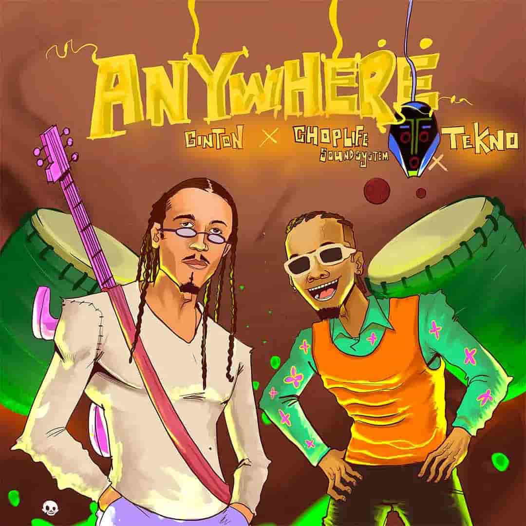 Download MP3: Ginton – Anywhere ft. ChopLife SoundSystem & Tekno