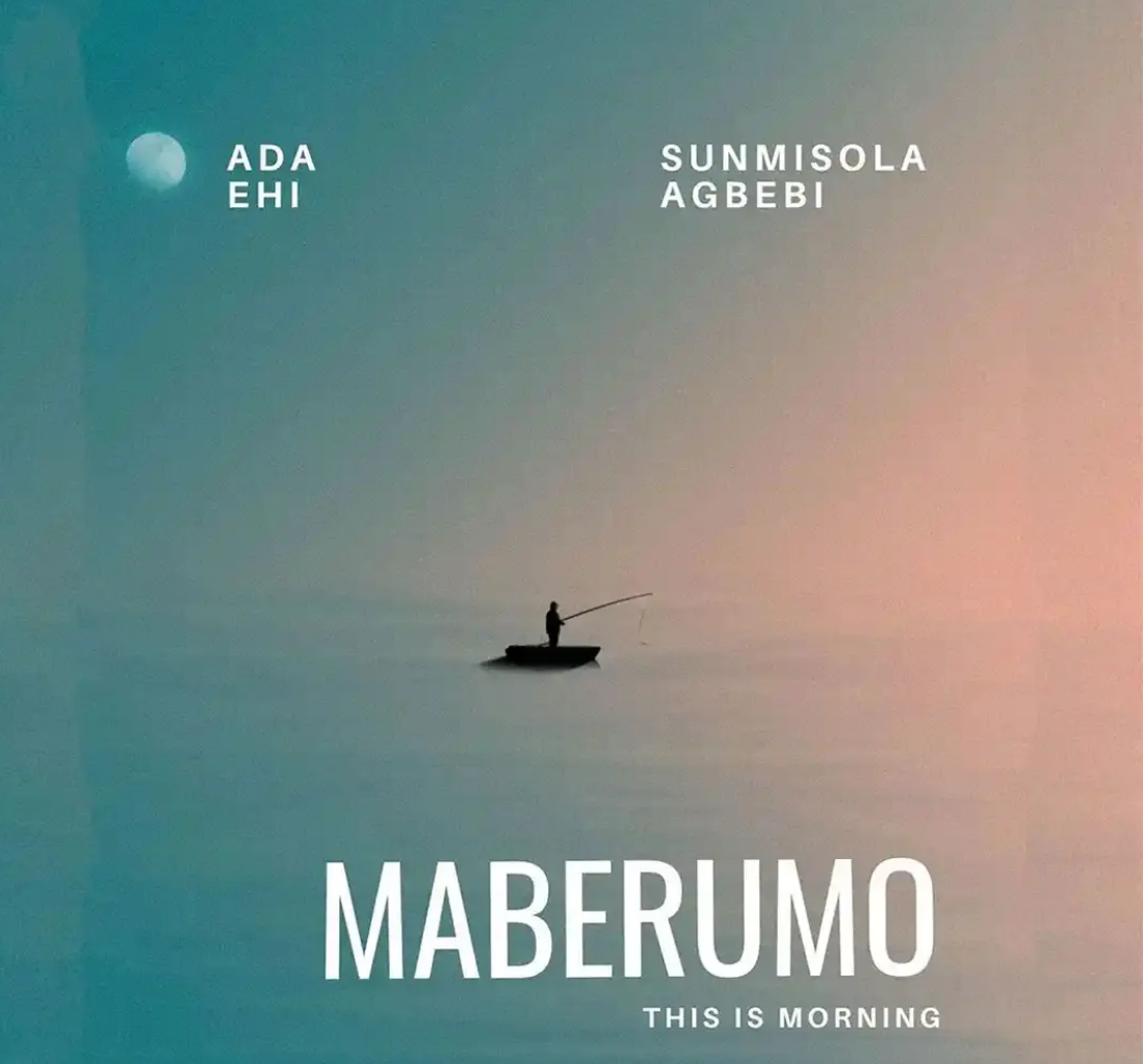 Ada Ehi – Maberumo (This Is Morning) ft. Sunmisola Agbebi (Mp3 Download)