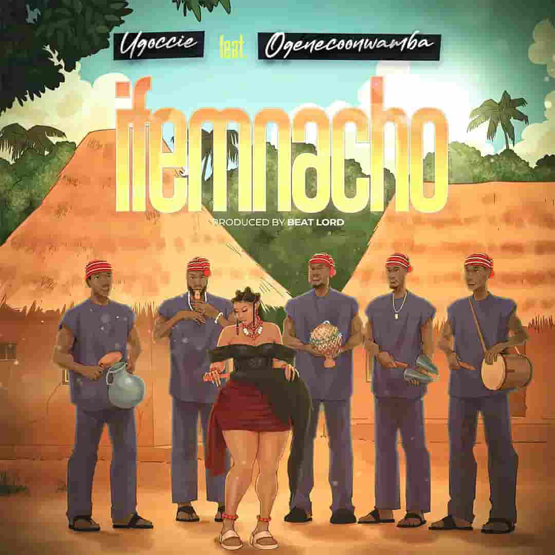 Ugoccie – Ifemnacho (What I Want) ft. OgenecooNwamba (Mp3 Download)
