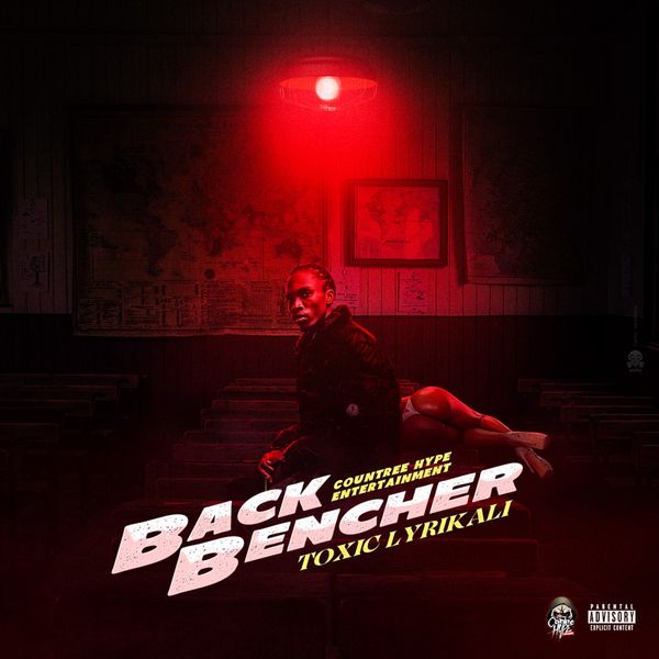 Toxic Lyrikali – Backbencher Ft. Countree Hype