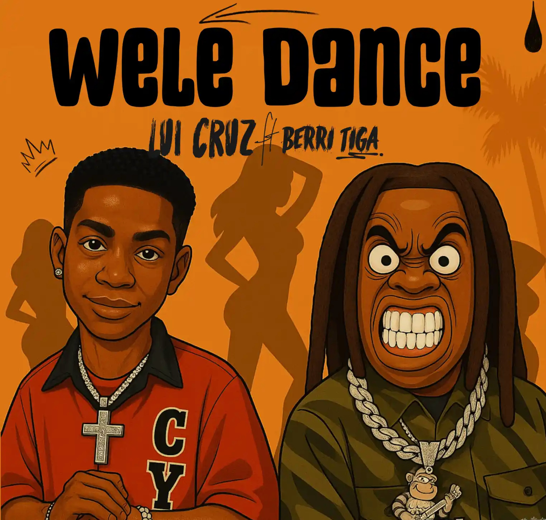 Lui Cruz – Wele Dance ft. Berri Tiga