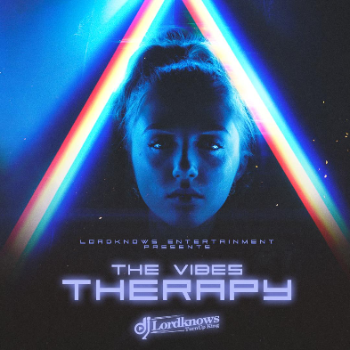 DJ Lordknows – The Vibes Therapy