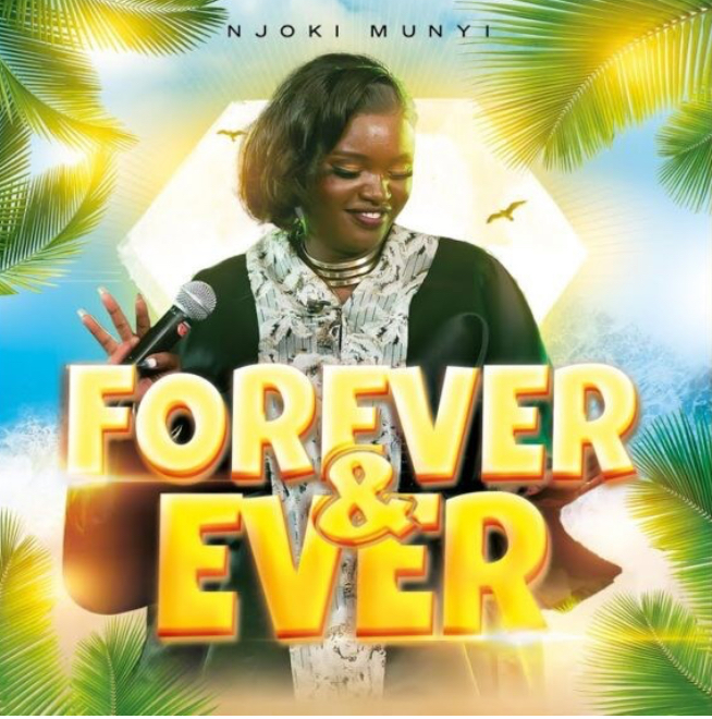 Njoki Munyi – Forever and Ever