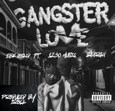 EBK Giskid – Gangster Love Ft. 12:30 Music & Zeerah