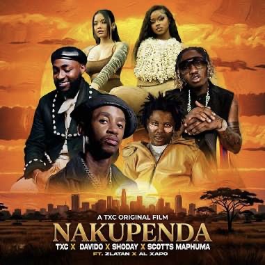 TxC – Nakupenda ft Davido, Shoday, Scotts Maphuma, Zlatan, Al Xapo