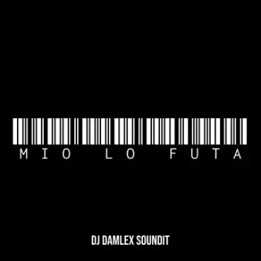 DJ Damlex Soundit – Mio Lo Futa