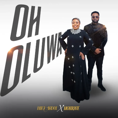 Mike Abdul – Oh Oluwa Ft. Monique