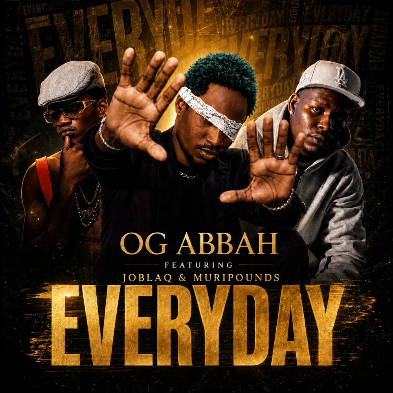 OG Abbah – Everyday II Ft. Joblaq & Muripounds