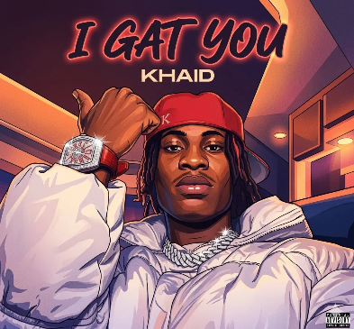 Khaid – I Gat You