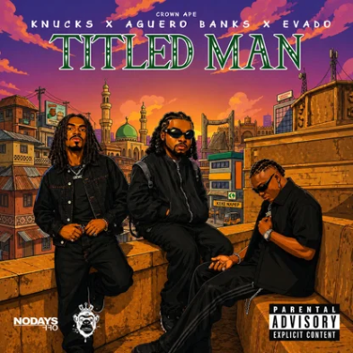 Knucks – Titled Man Ft. Evado, Aguero Banks & Crown Ape