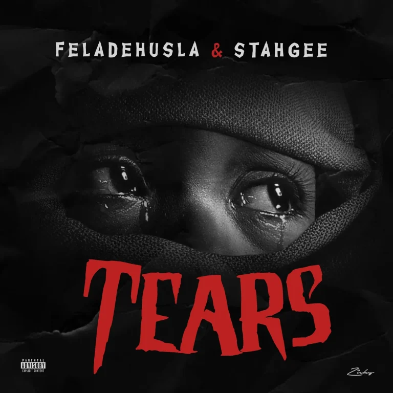 Feladehusla – Tears ft. Stahgee